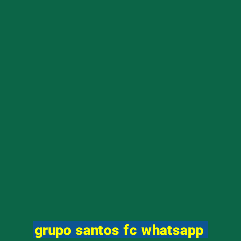 grupo santos fc whatsapp